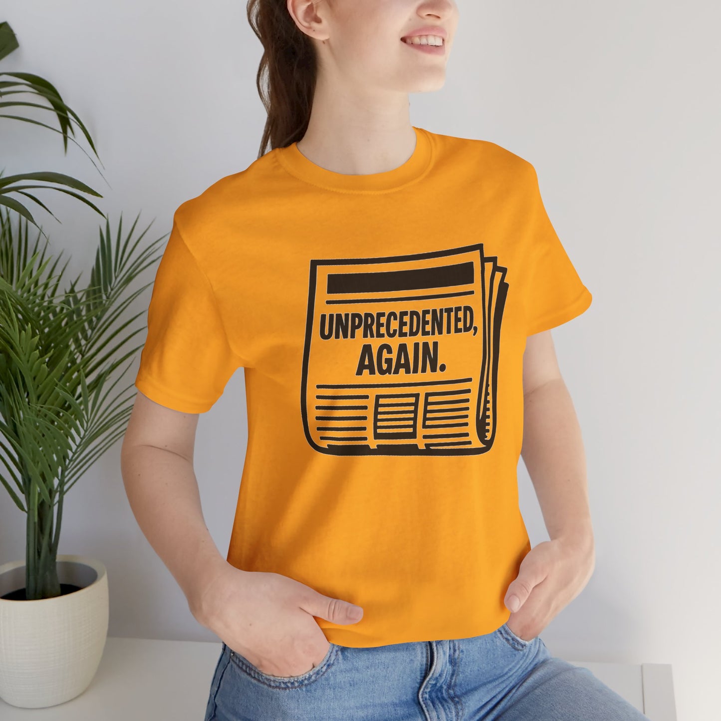 Unprecedented, Again – Unisex Protest Tee (Size XS-4XL)