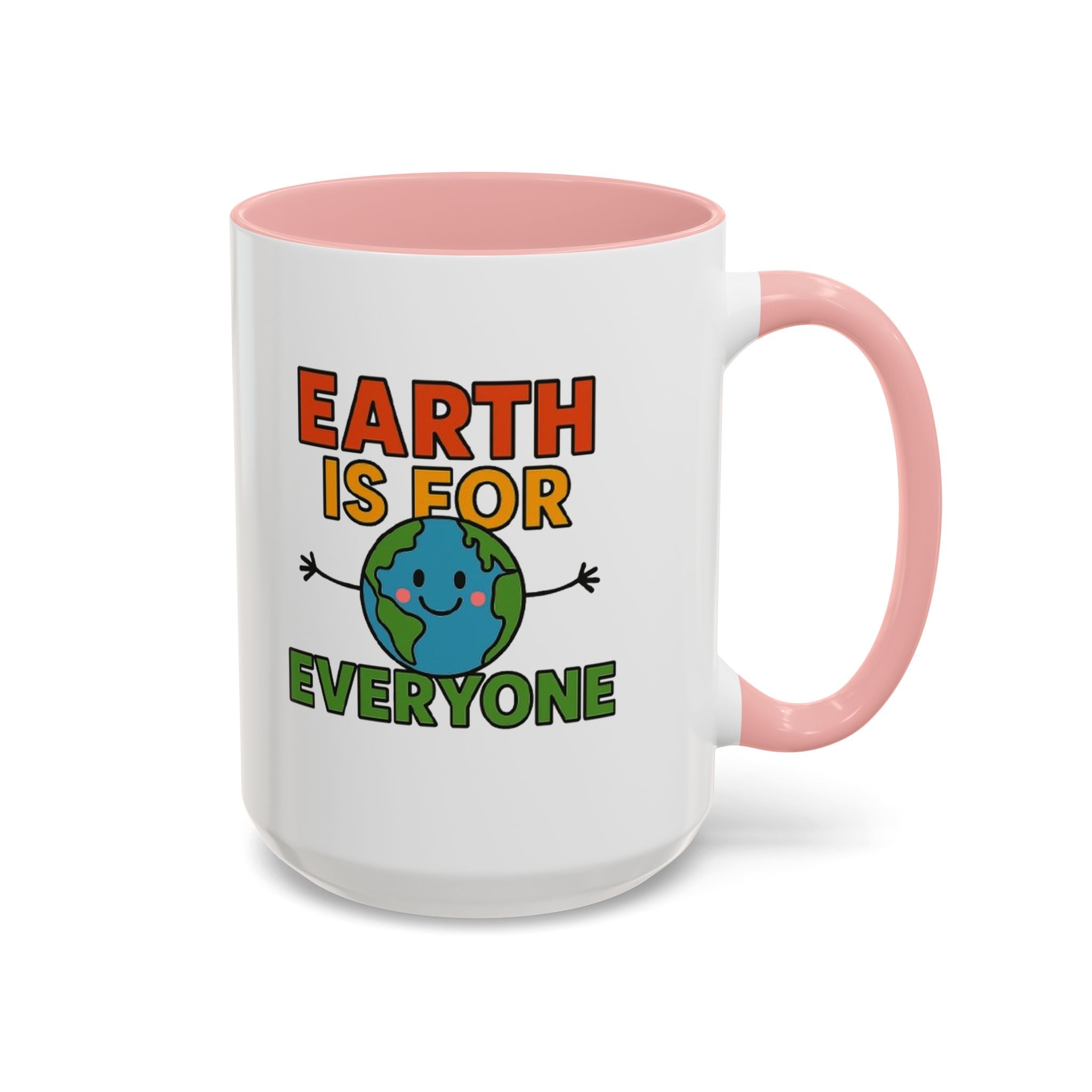 Earth is for Everyone  — 15oz — Pink - accent — angled flat lay