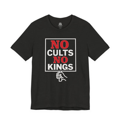 No Cults, No Kings – Unisex Protest Tee (Size XS-4XL)
