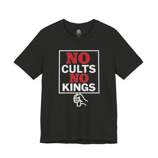 No Cults, No Kings – Unisex Protest Tee (Size XS-4XL)