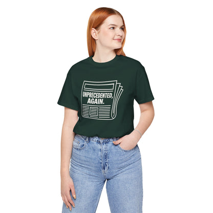 Unprecedented, Again – Unisex Protest Tee (Size XS-4XL)