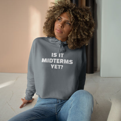 Is It Midterms Yet? –  Unisex Cropped Protest Hoodie (Size XS-L)
