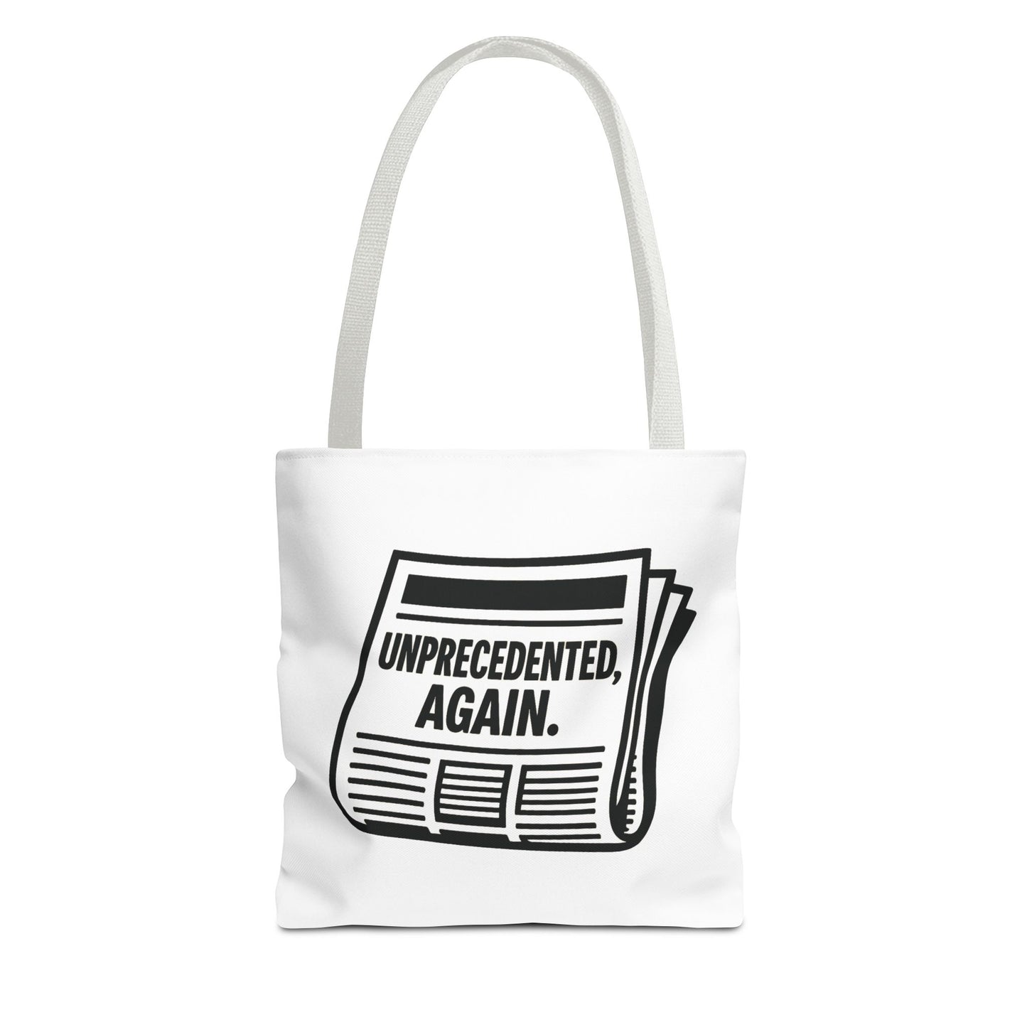 Unprecedented, Again – Activist Tote Bag - White