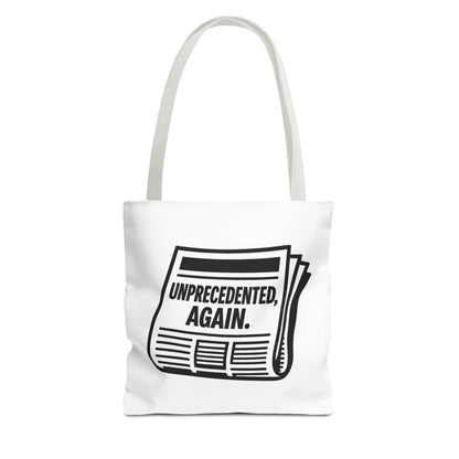 Unprecedented, Again – Activist Tote Bag - White