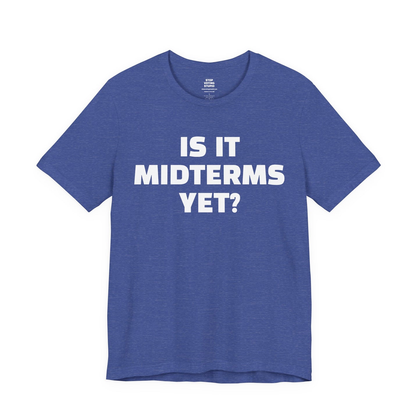 Is It Midterms Yet? – Unisex Protest Tee (Size XS-4XL)