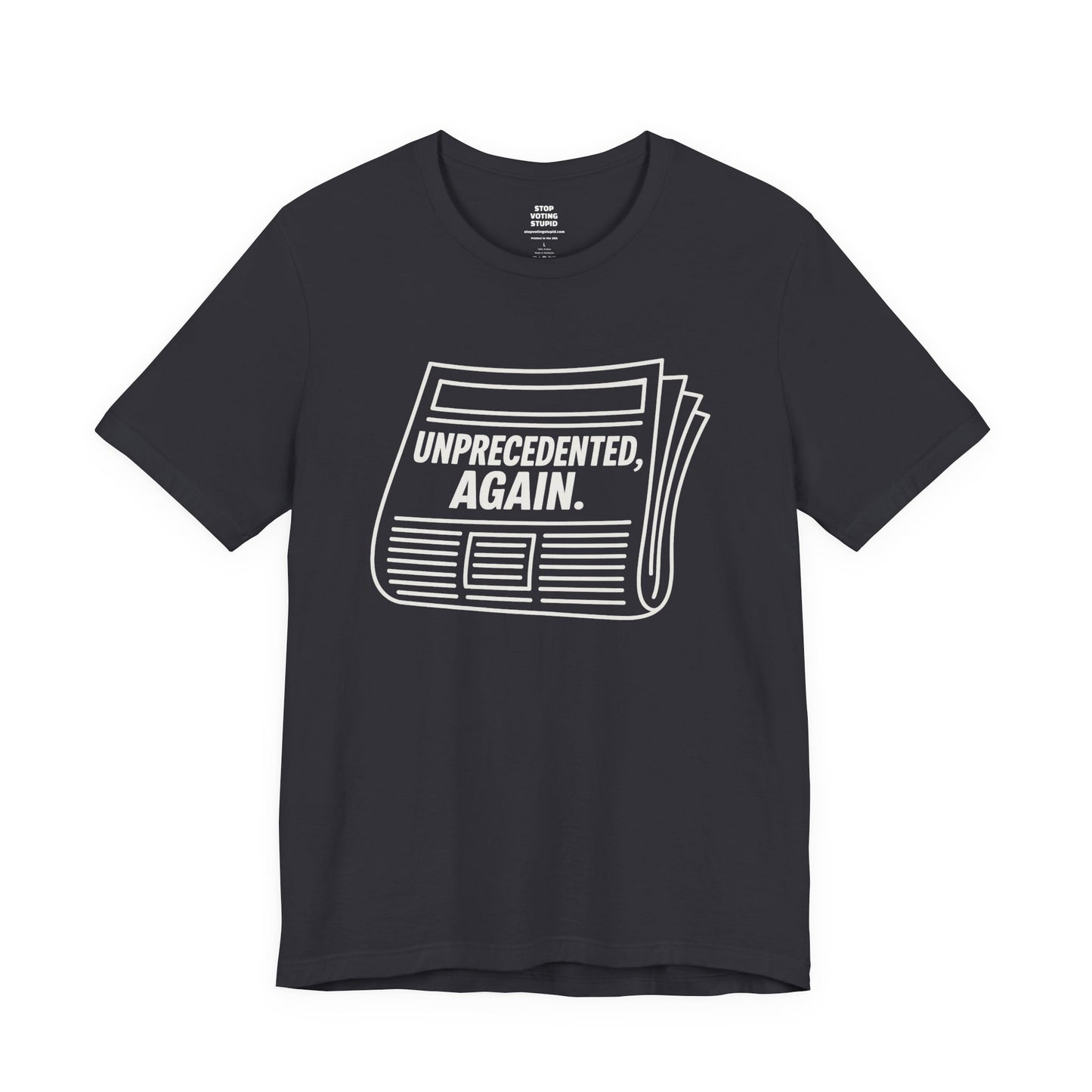 Unprecedented, Again – Unisex Protest Tee (Size XS-4XL)