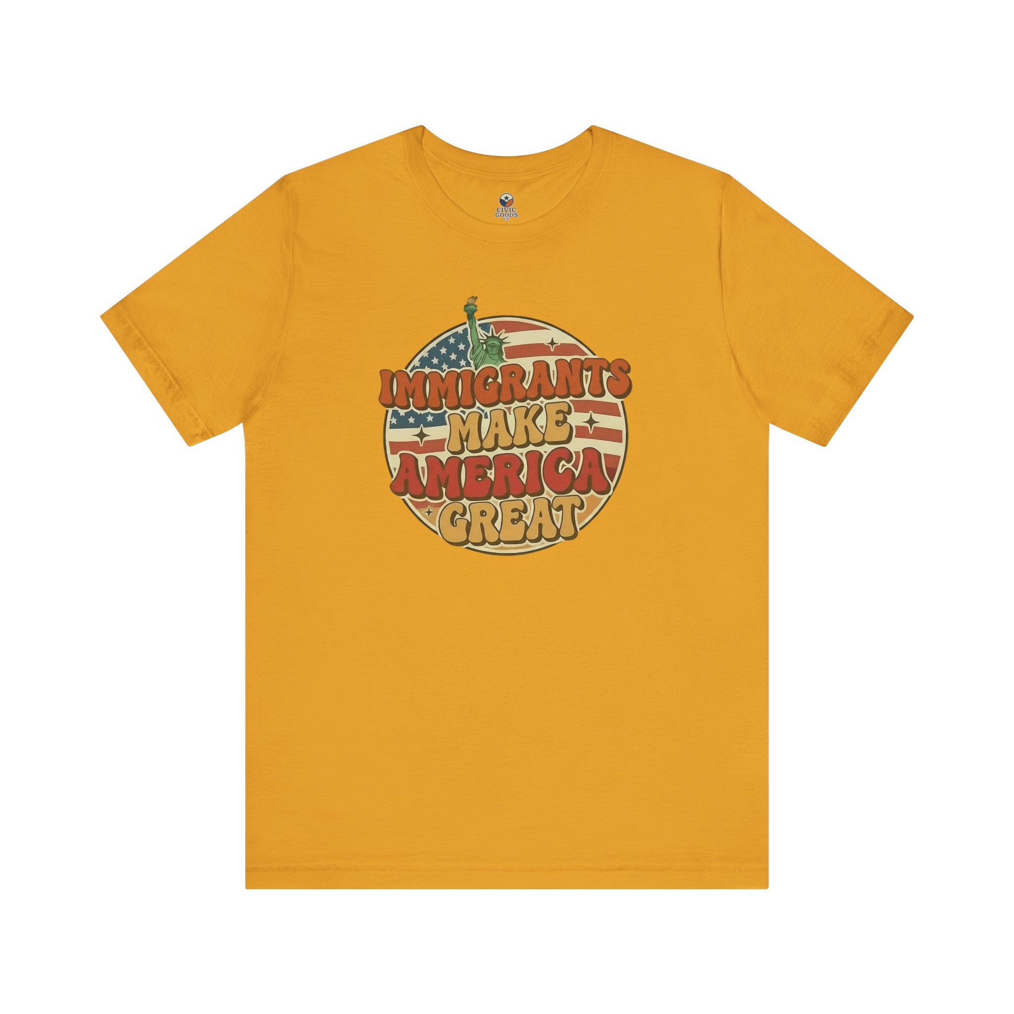 Immigrants Make America Great -  Activism Tee (Unisex) | Civic Goods