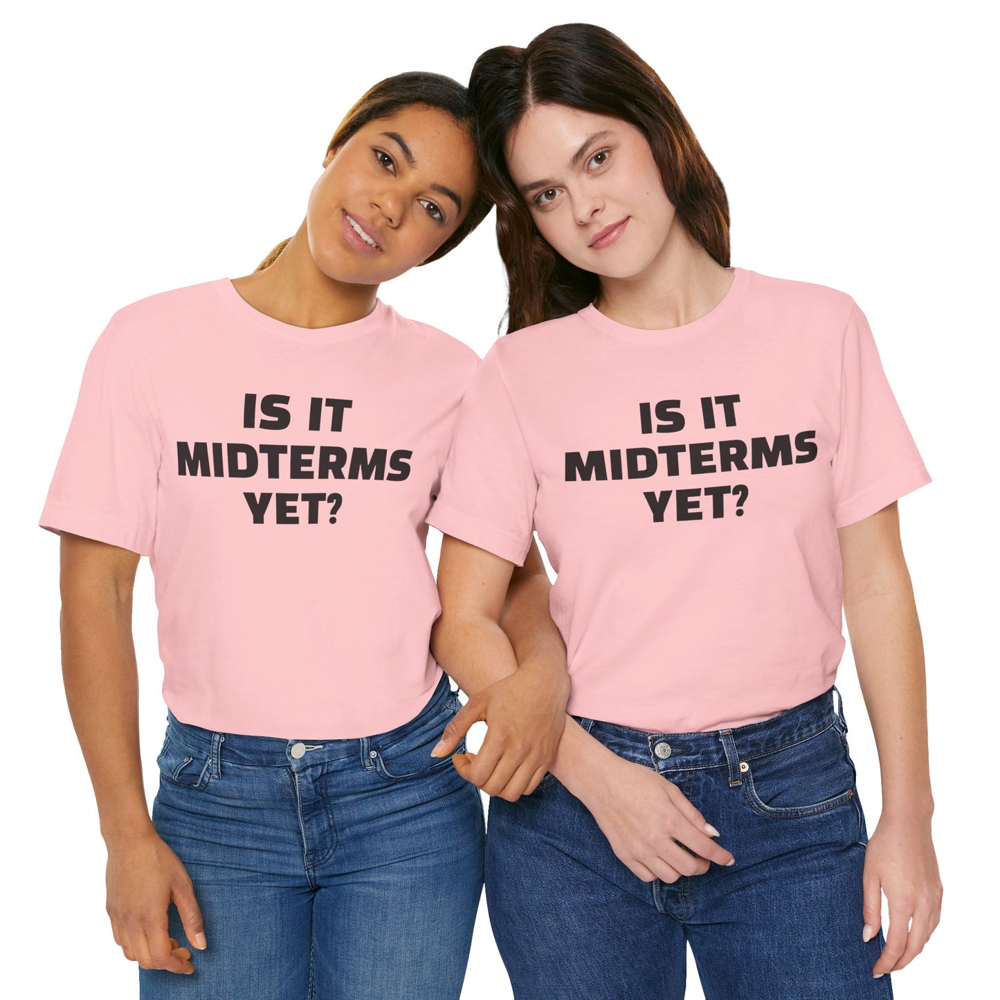 Is It Midterms Yet? – Unisex Protest Tee (Size XS-4XL)