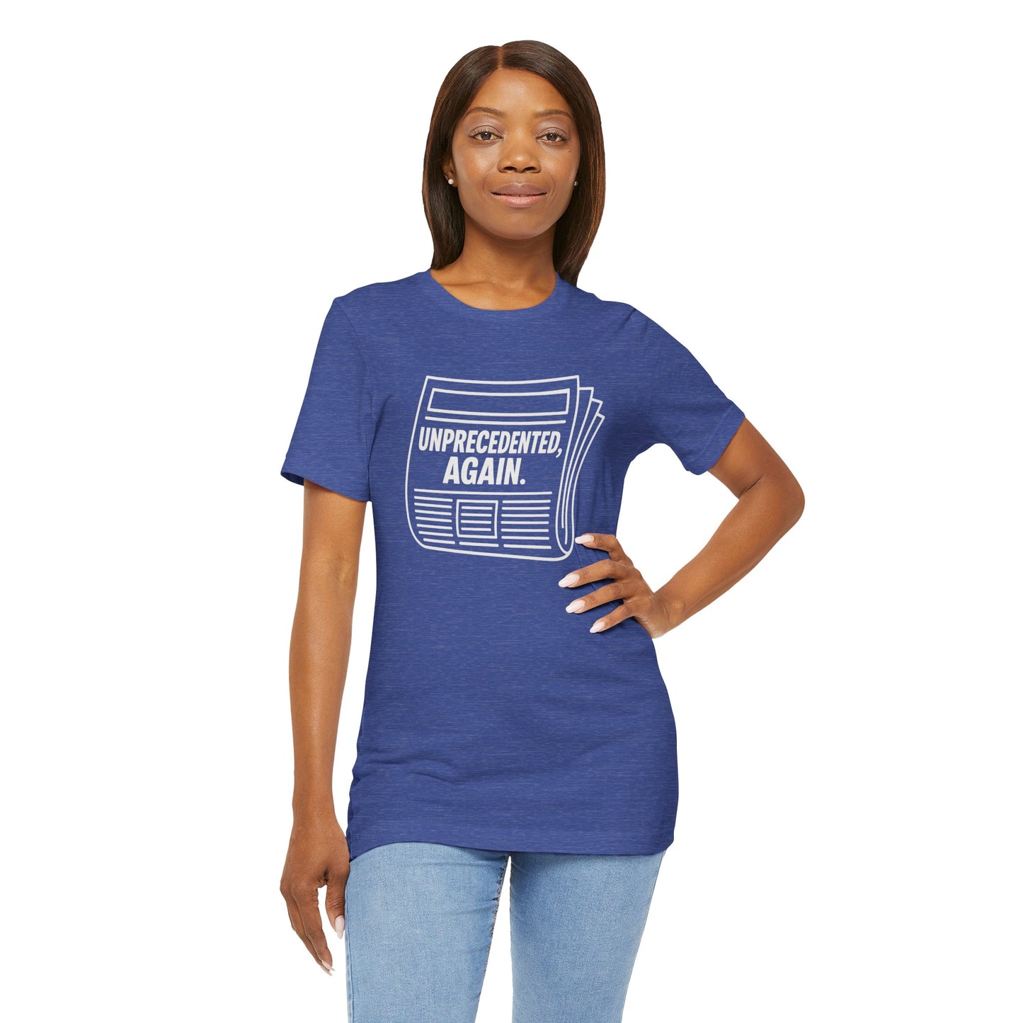Unprecedented, Again – Unisex Protest Tee (Size XS-4XL)