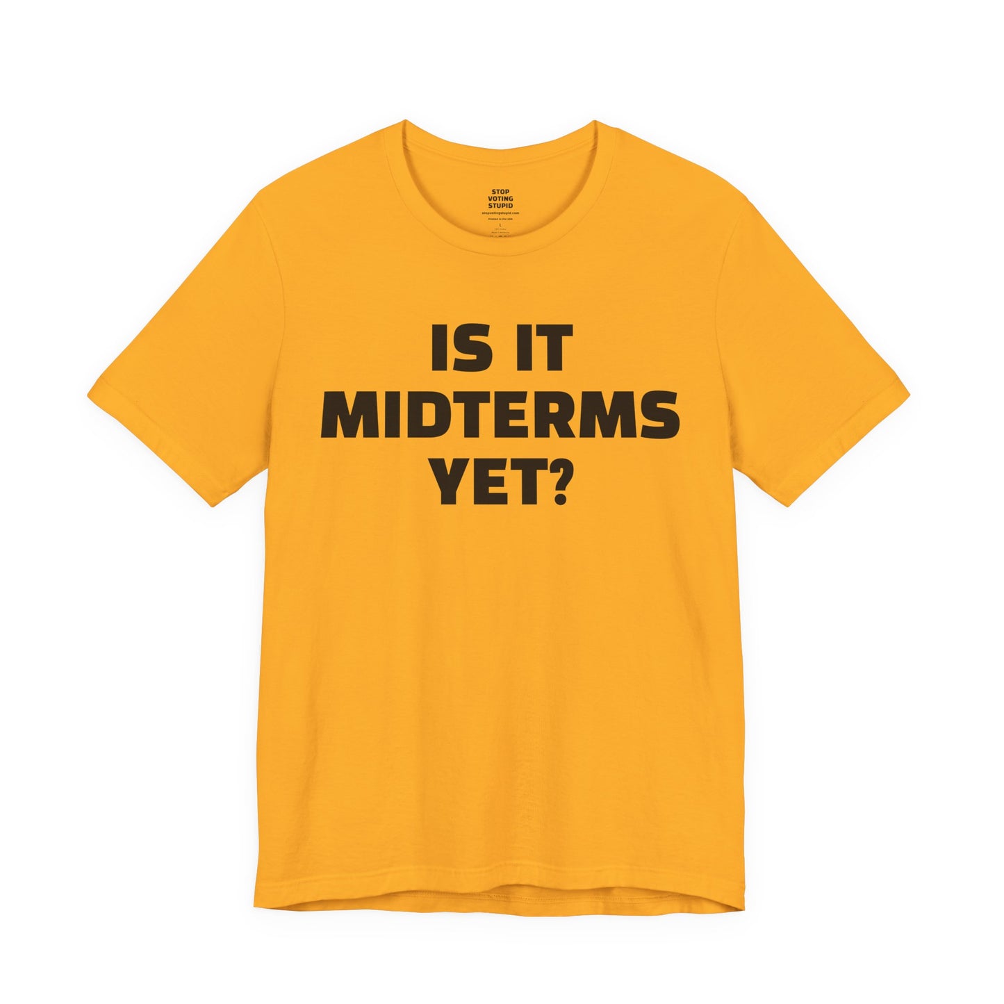 Is It Midterms Yet? – Unisex Protest Tee (Size XS-4XL)