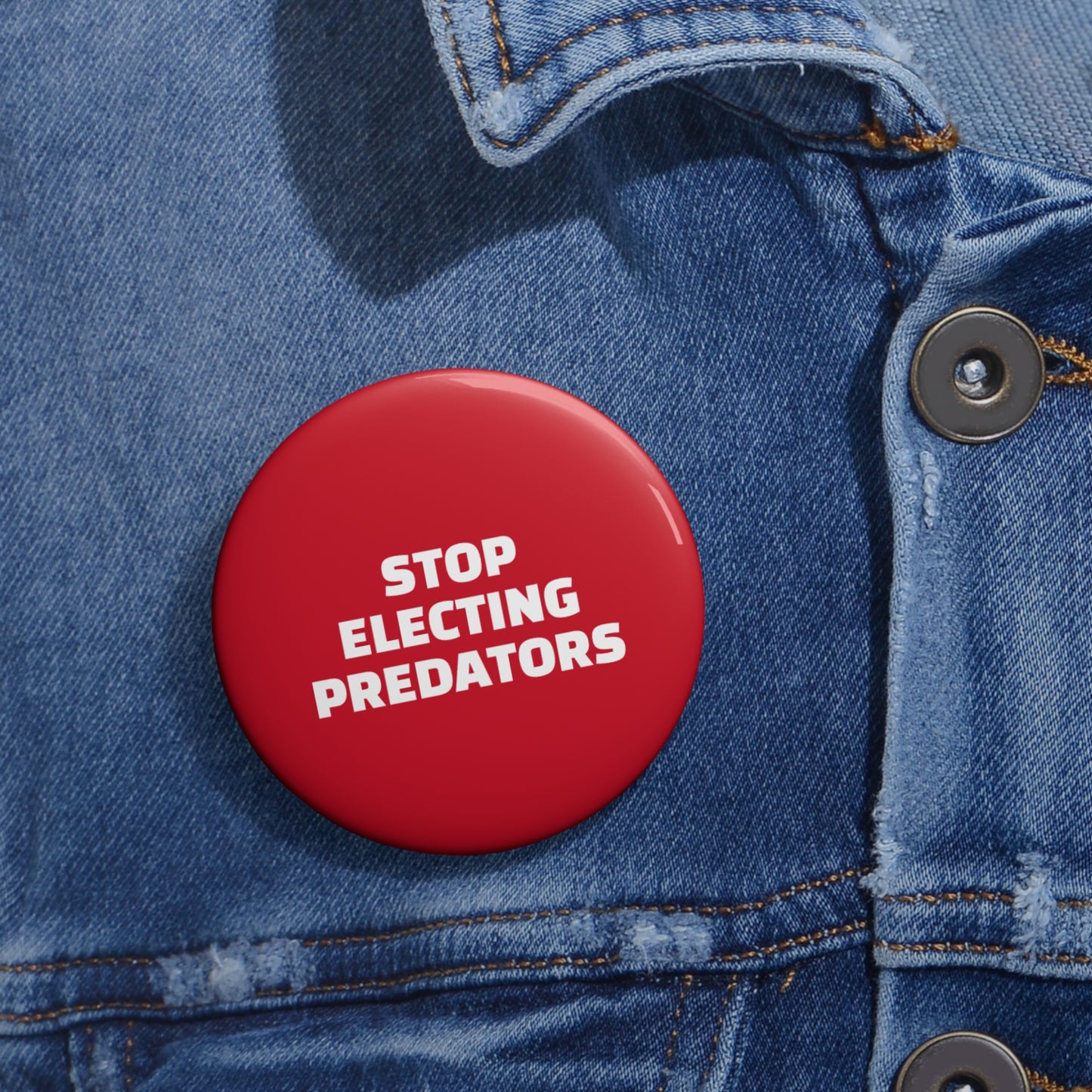 Stop Electing Predators Pin/Button – 1.25", 2.25"and 3" Pin - Red