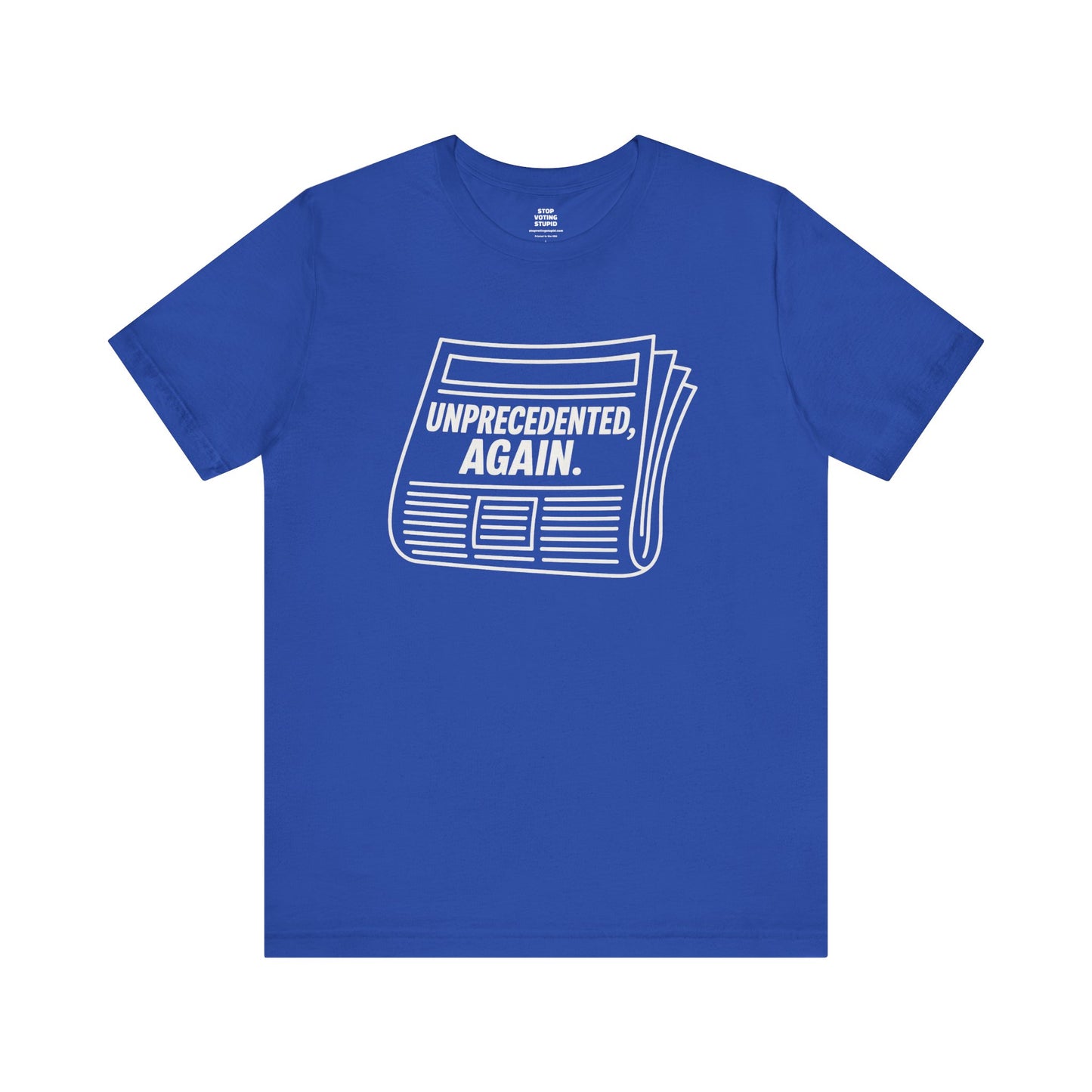 Unprecedented, Again – Unisex Protest Tee (Size XS-4XL)