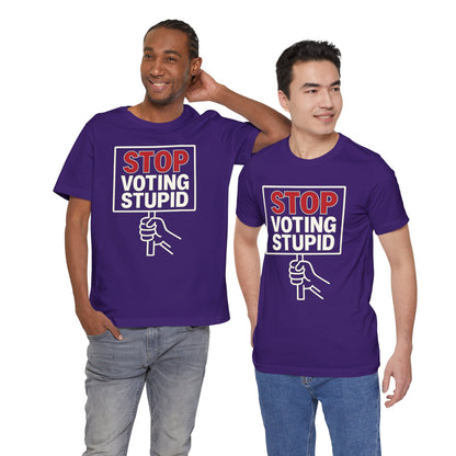 Stop Voting Stupid – Unisex Protest Tee (Size XS-4XL)