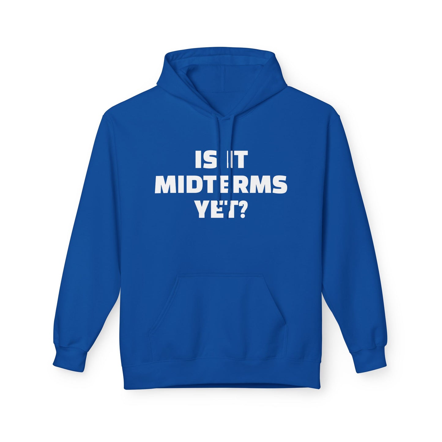 Is It Midterms Yet? – Unisex Protest Hoodie (Size S-5XL)