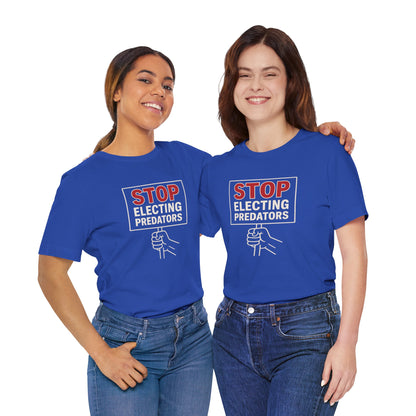 Stop Electing Predators – Unisex Protest Tee (Size XS-4XL)