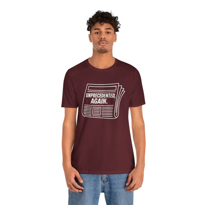 Unprecedented, Again – Unisex Protest Tee (Size XS-4XL)