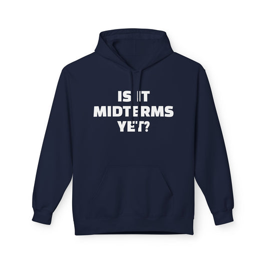 Is It Midterms Yet? – Unisex Protest Hoodie (Size S-5XL)