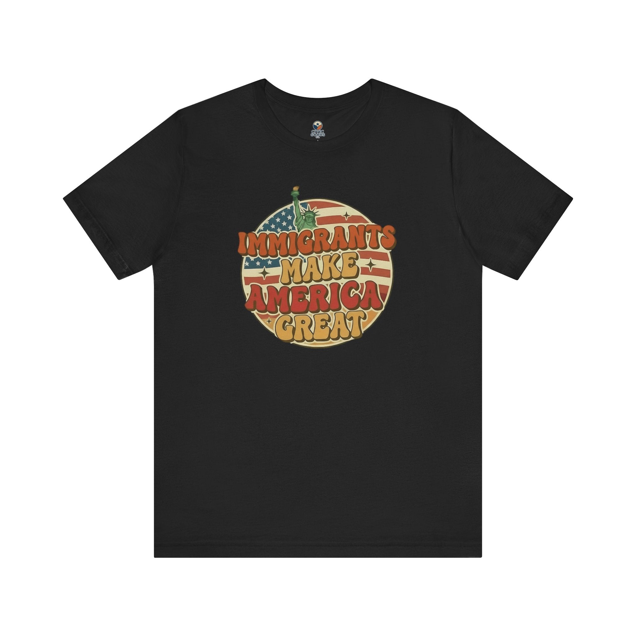 Immigrants Make America Great -  Activism Tee (Unisex) | Civic Goods