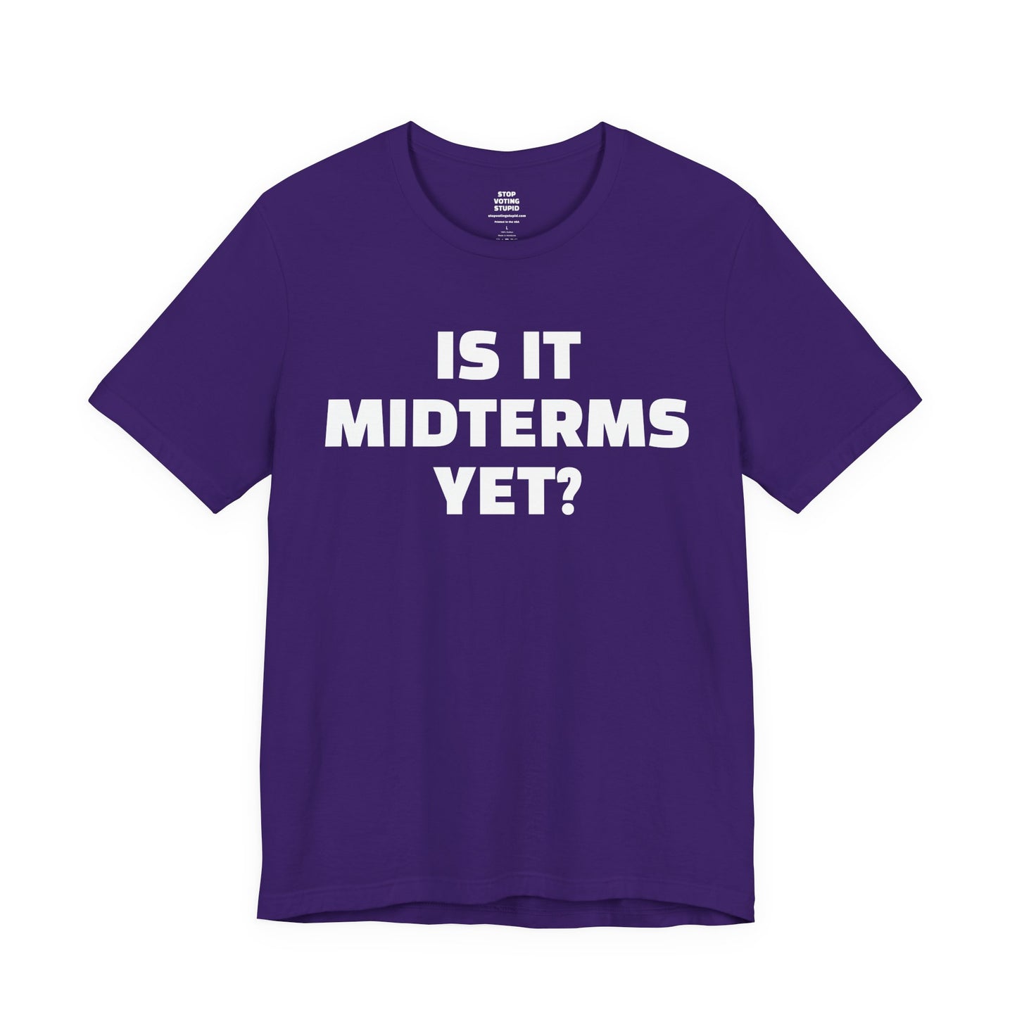Is It Midterms Yet? – Unisex Protest Tee (Size XS-4XL)