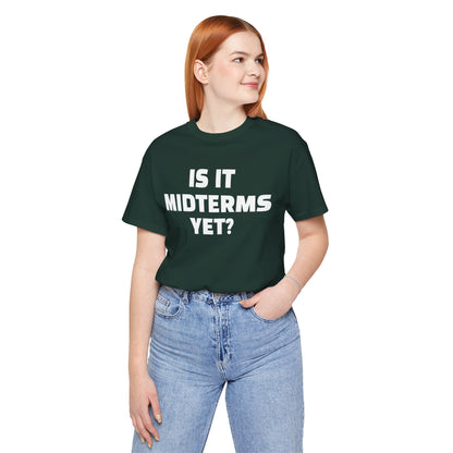 Is It Midterms Yet? – Unisex Protest Tee (Size XS-4XL)