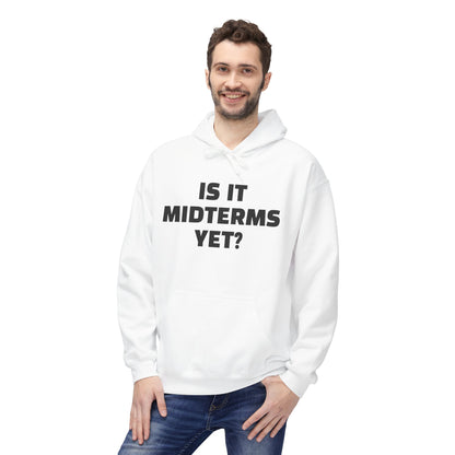 Is It Midterms Yet? – Unisex Protest Hoodie (Size S-5XL)