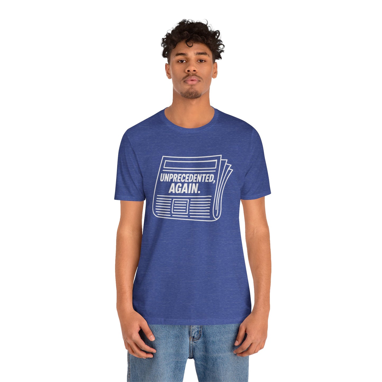 Unprecedented, Again – Unisex Protest Tee (Size XS-4XL)