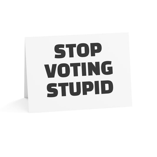 Stop Voting Stupid Activism Card – Single or Set - Black and White