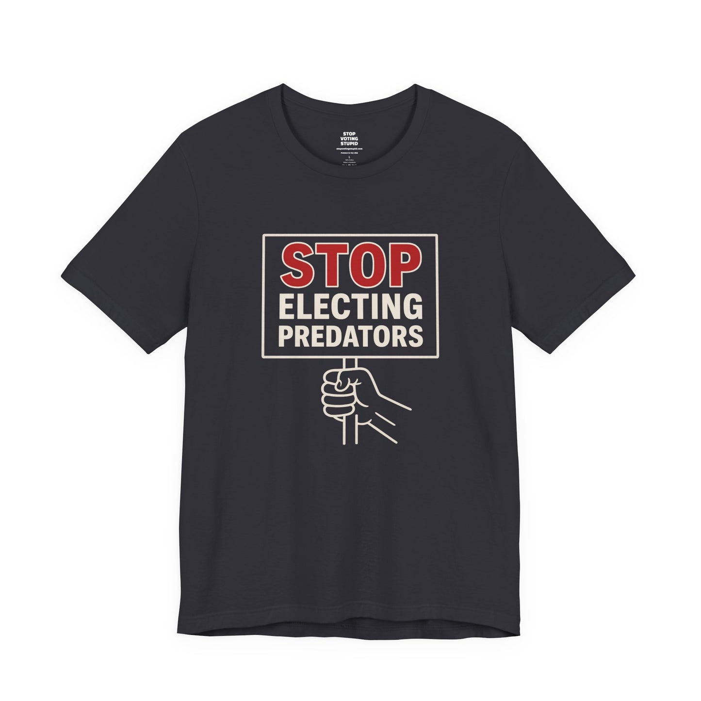 Stop Electing Predators – Unisex Protest Tee (Size XS-4XL)
