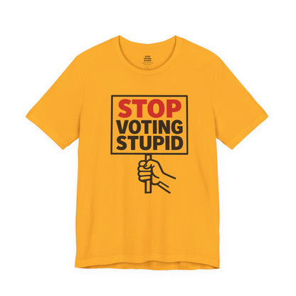 Stop Voting Stupid – Unisex Protest Tee (Size XS-4XL)