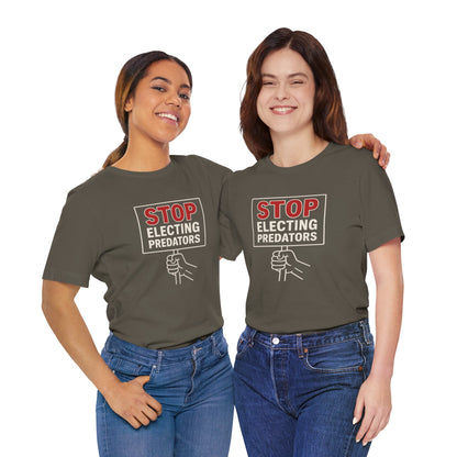 Stop Electing Predators – Unisex Protest Tee (Size XS-4XL)