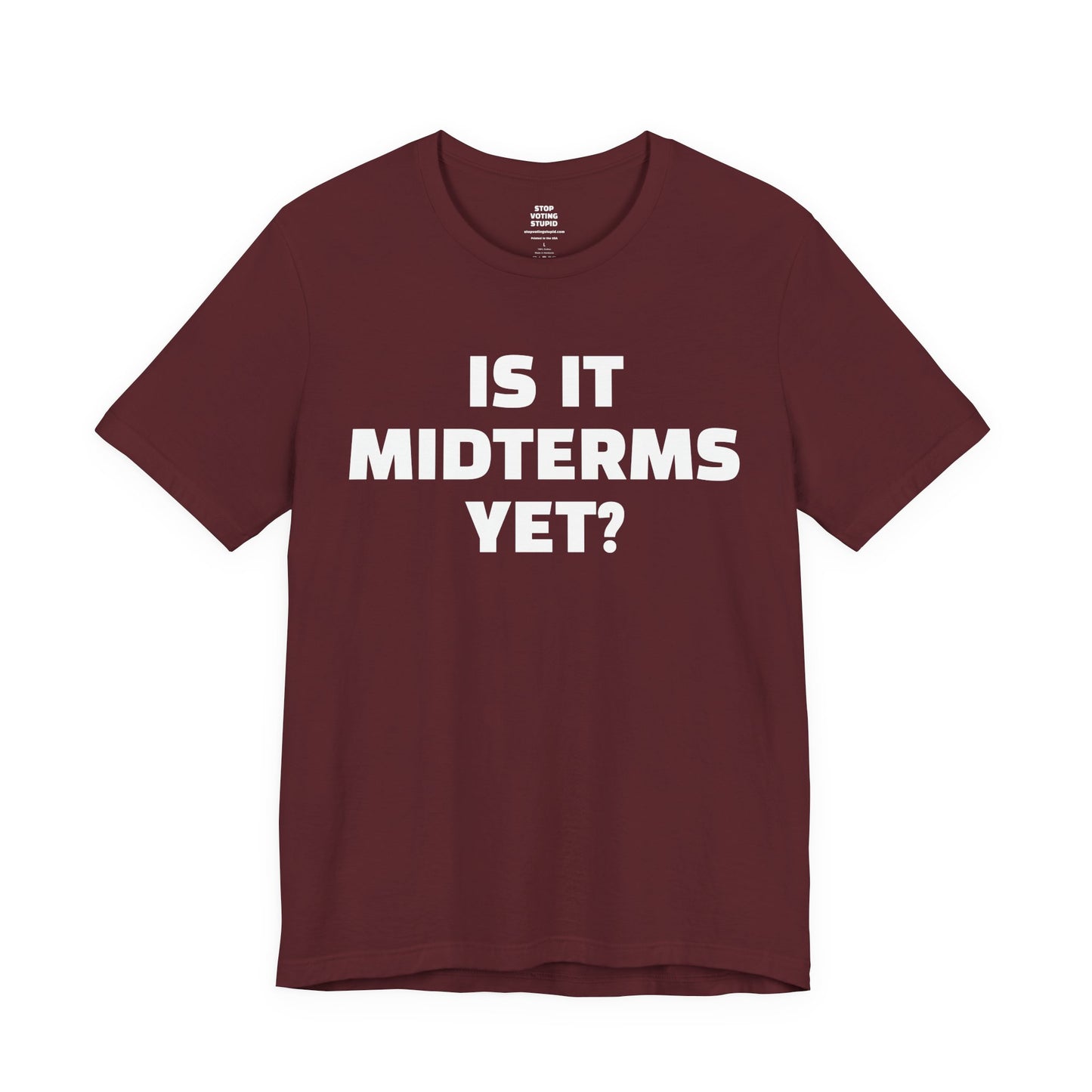 Is It Midterms Yet? – Unisex Protest Tee (Size XS-4XL)