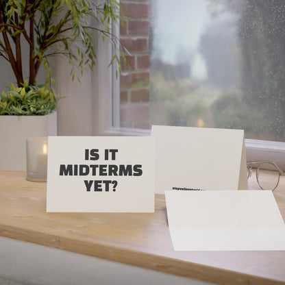 Is It Midterms Yet? Activism Card – Single or Set - Black and White