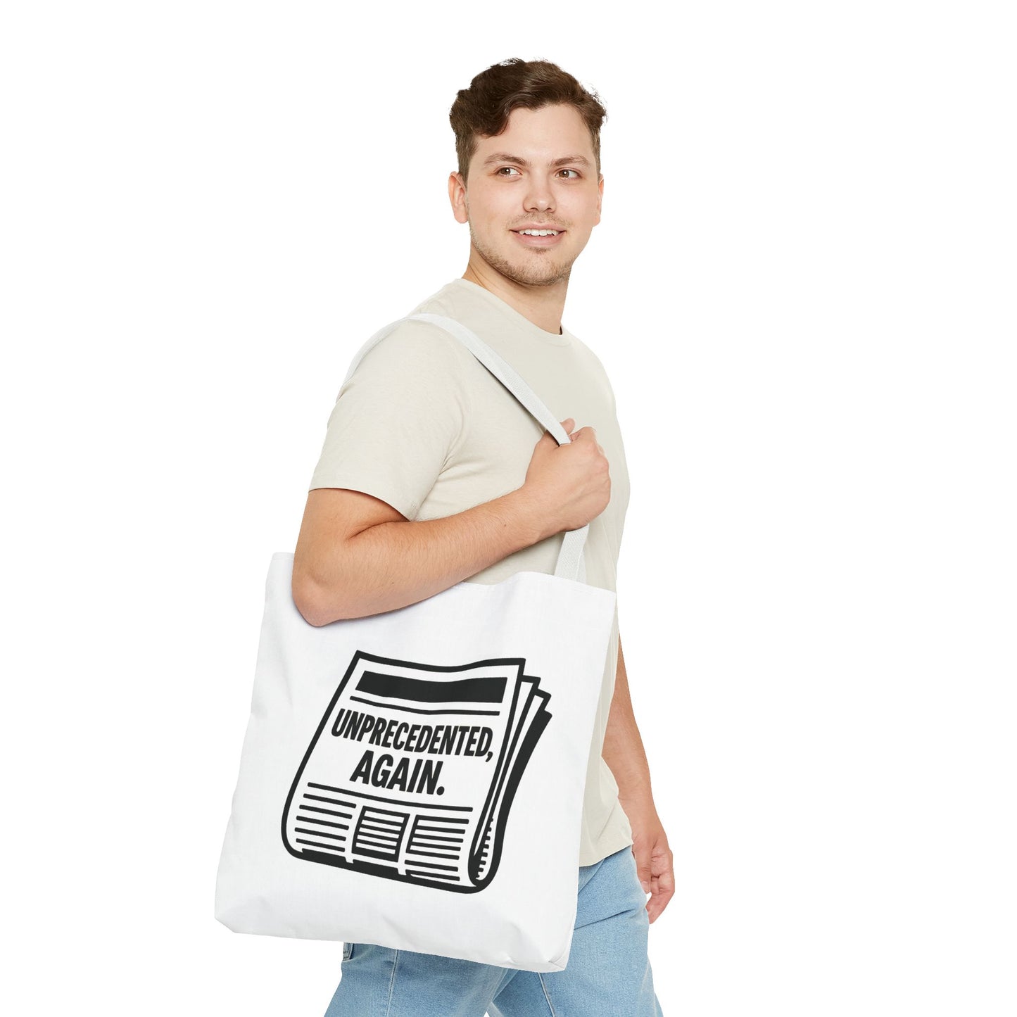 Unprecedented, Again – Activist Tote Bag - White