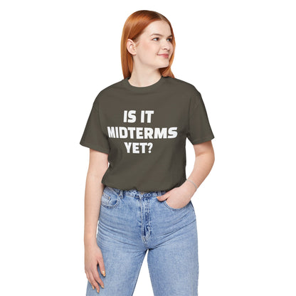 Is It Midterms Yet? – Unisex Protest Tee (Size XS-4XL)