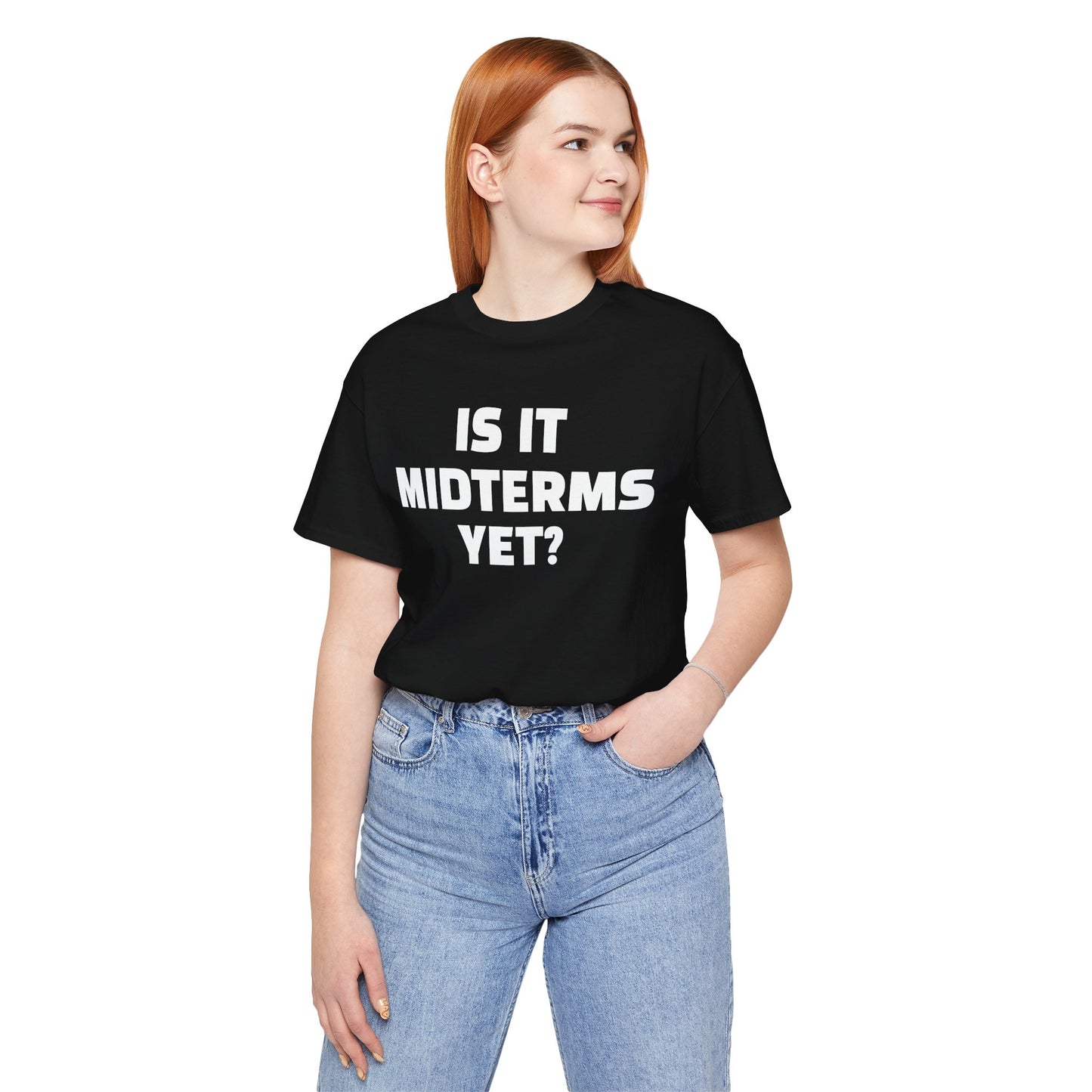 Is It Midterms Yet? – Unisex Protest Tee (Size XS-4XL)