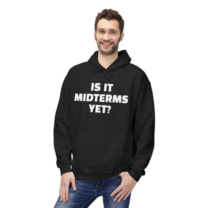 Is It Midterms Yet? – Unisex Protest Hoodie (Size S-5XL)