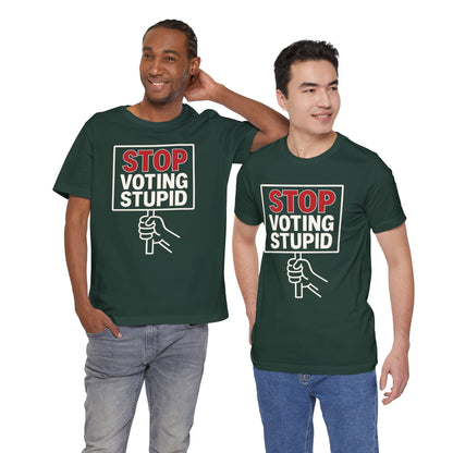 Stop Voting Stupid – Unisex Protest Tee (Size XS-4XL)