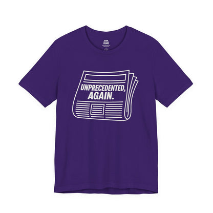 Unprecedented, Again – Unisex Protest Tee (Size XS-4XL)