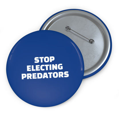 Stop Electing Predators Pin/Button – 1.25", 2.25"and 3" Pin - Blue