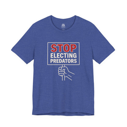 Stop Electing Predators – Unisex Protest Tee (Size XS-4XL)