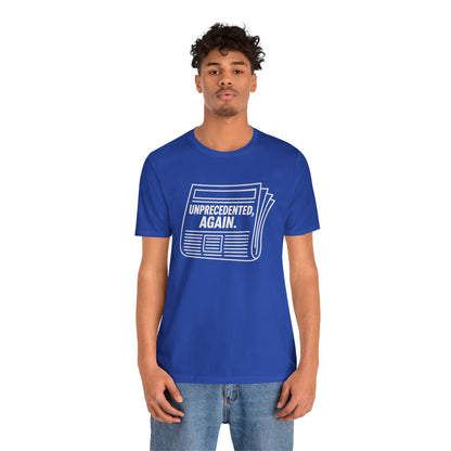Unprecedented, Again – Unisex Protest Tee (Size XS-4XL)