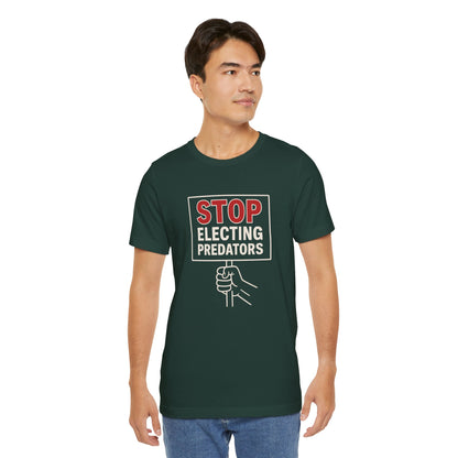 Stop Electing Predators – Unisex Protest Tee (Size XS-4XL)