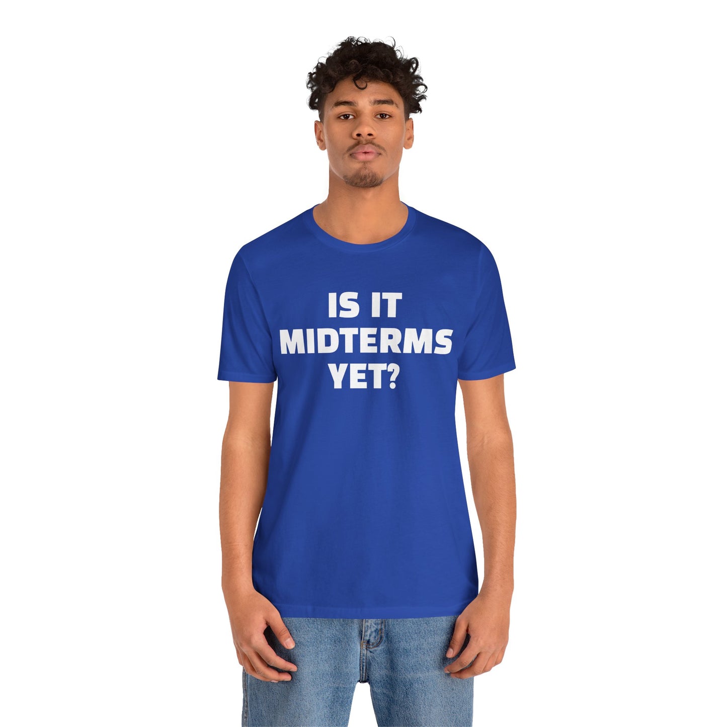 Is It Midterms Yet? – Unisex Protest Tee (Size XS-4XL)