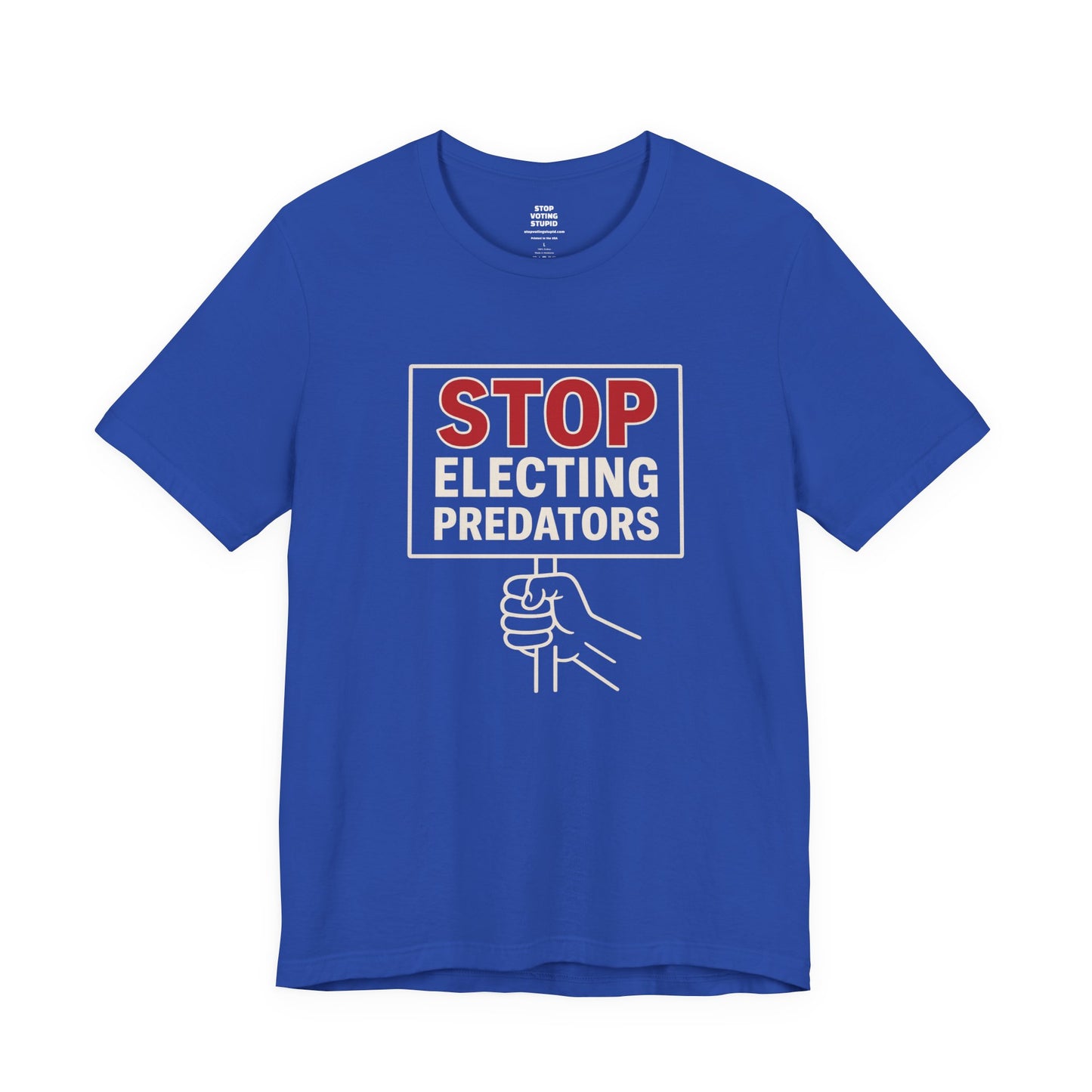 Stop Electing Predators – Unisex Protest Tee (Size XS-4XL)