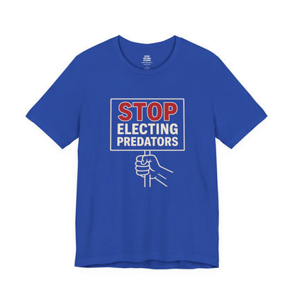 Stop Electing Predators – Unisex Protest Tee (Size XS-4XL)