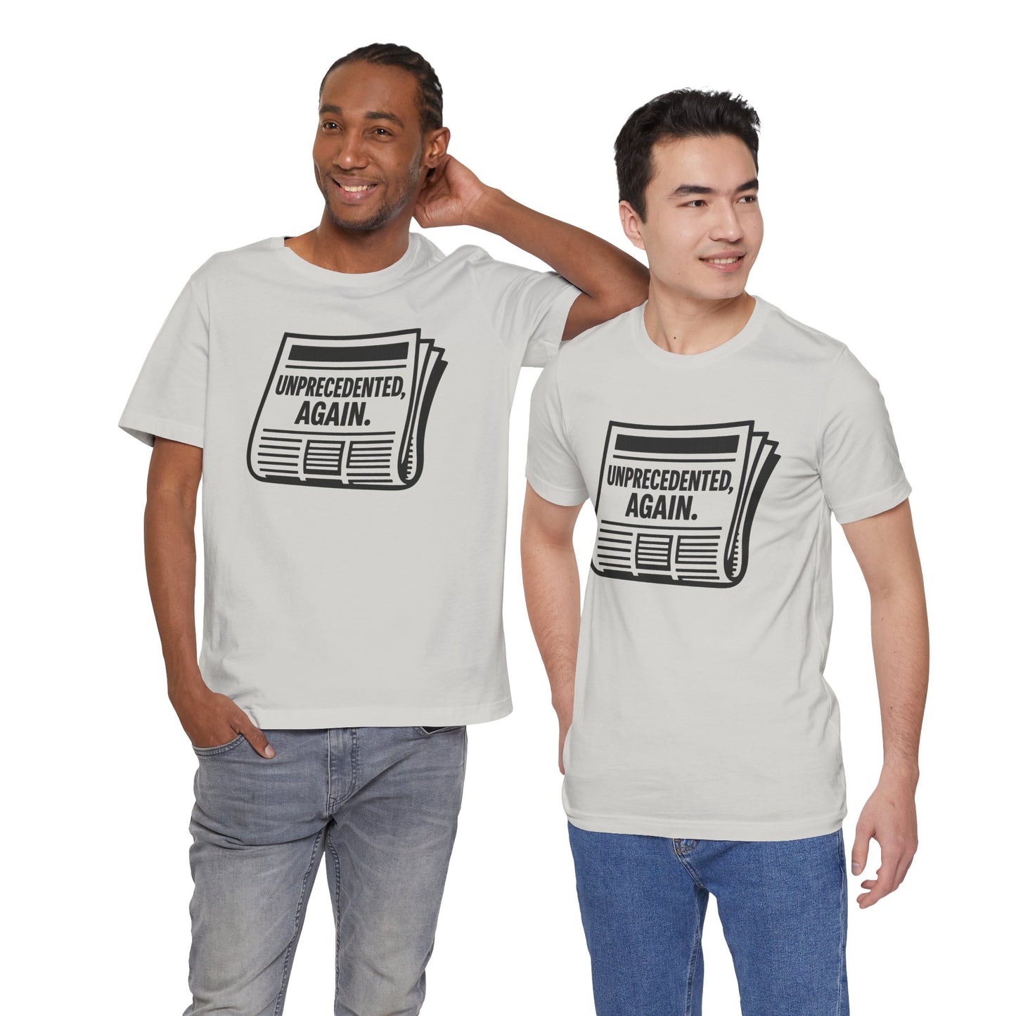 Unprecedented, Again – Unisex Protest Tee (Size XS-4XL)