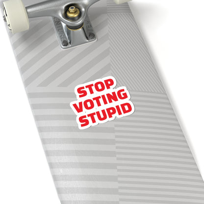 Stop Voting Stupid Vinyl Sticker – 2", 3”, 4" and 6" - Red