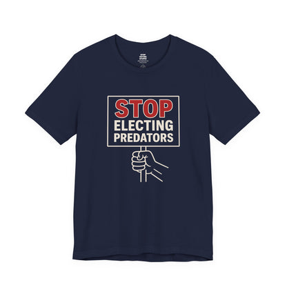 Stop Electing Predators – Unisex Protest Tee (Size XS-4XL)