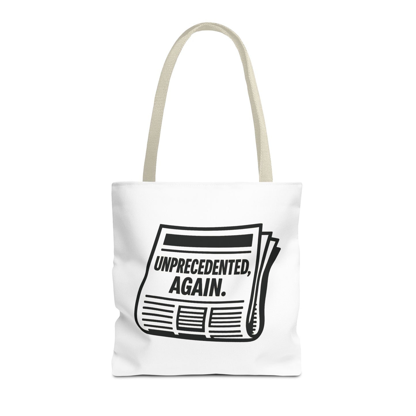 Unprecedented, Again – Activist Tote Bag - White