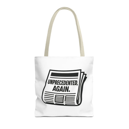 Unprecedented, Again – Activist Tote Bag - White